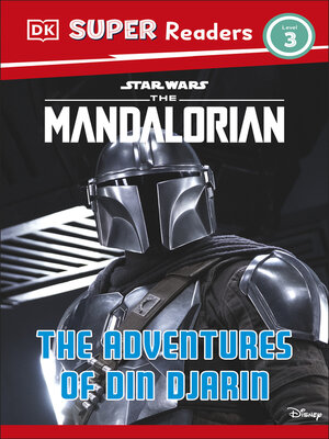cover image of DK Super Readers Level 3 Star Wars the Mandalorian the Adventures of Din Djarin
